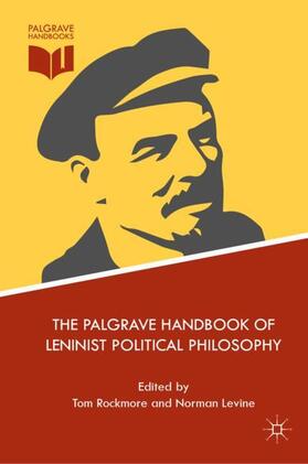 Levine / Rockmore | The Palgrave Handbook of Leninist Political Philosophy | Buch | 978-1-137-51649-7 | sack.de
