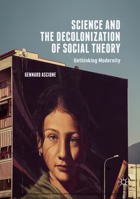 Ascione |  Science and the Decolonization of Social Theory | eBook | Sack Fachmedien