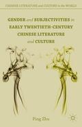 Zhu |  Gender and Subjectivities in Early Twentieth-Century Chinese Literature and Culture | Buch |  Sack Fachmedien