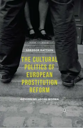 Mattson | The Cultural Politics of European Prostitution Reform | E-Book | www.sack.de