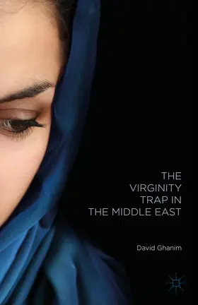 Ghanim | The Virginity Trap in the Middle East | Buch | 978-1-137-51747-0 | www.sack.de