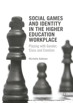 Addison |  Social Games and Identity in the Higher Education Workplace | eBook | Sack Fachmedien