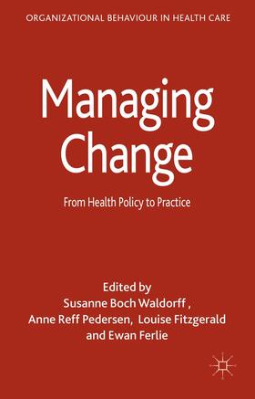 Ferlie / Boch Waldorff / Reff Pedersen |  Managing Change | Buch |  Sack Fachmedien