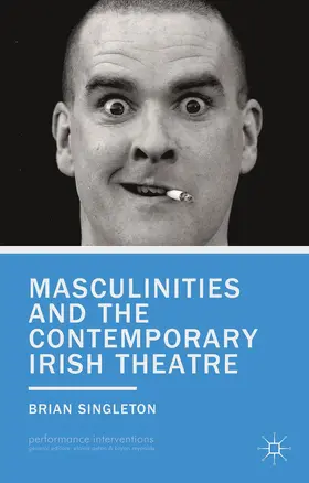 Singleton |  Masculinities and the Contemporary Irish Theatre | Buch |  Sack Fachmedien