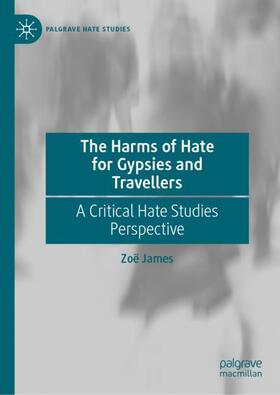 James |  The Harms of Hate for Gypsies and Travellers | Buch |  Sack Fachmedien