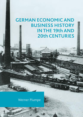 Plumpe | German Economic and Business History in the 19th and 20th Centuries | E-Book | sack.de
