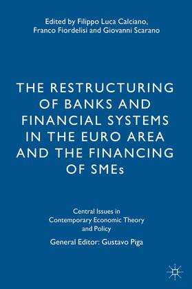 Calciano / Fiordelisi / Scarano | The Restructuring of Banks and Financial Systems in the Euro Area and the Financing of SMEs | Buch | 978-1-137-51872-9 | sack.de