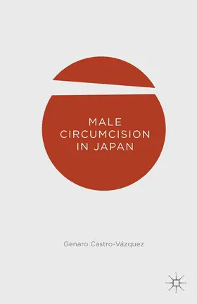 Castro-Vázquez |  Male Circumcision in Japan | eBook | Sack Fachmedien