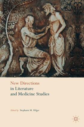 Hilger | New Directions in Literature and Medicine Studies | Buch | 978-1-137-51987-0 | sack.de