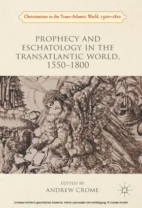 Crome |  Prophecy and Eschatology in the Transatlantic World, 1550-1800 | eBook | Sack Fachmedien