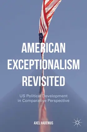 Hadenius |  American Exceptionalism Revisited | eBook | Sack Fachmedien