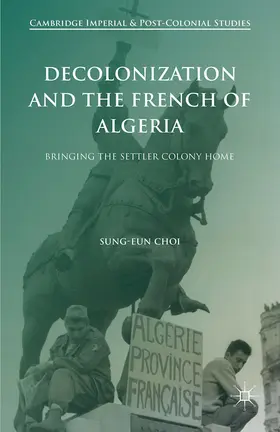 Choi |  Decolonization and the French of Algeria | eBook | Sack Fachmedien