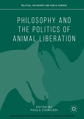 Cavalieri |  Philosophy and the Politics of Animal Liberation | eBook | Sack Fachmedien