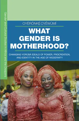 Oyewùmí / Oyewùmí / Oyewumi |  What Gender is Motherhood? | eBook | Sack Fachmedien