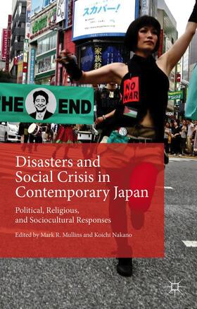 Mullins / Nakano | Disasters and Social Crisis in Contemporary Japan | Buch | 978-1-137-52131-6 | sack.de