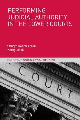 Mack / Roach Anleu |  Performing Judicial Authority in the Lower Courts | Buch |  Sack Fachmedien