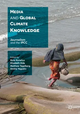 Kunelius / Eide / Tegelberg |  Media and Global Climate Knowledge | eBook | Sack Fachmedien