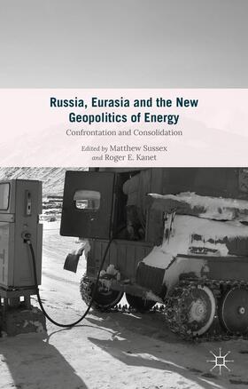 Kanet / Sussex |  Russia, Eurasia and the New Geopolitics of Energy | Buch |  Sack Fachmedien