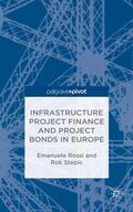 Rossi / Stepic / Loparo |  Infrastructure Project Finance and Project Bonds in Europe | Buch |  Sack Fachmedien