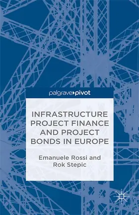 Rossi / Stepic / Alerassool |  Infrastructure Project Finance and Project Bonds in Europe | eBook | Sack Fachmedien