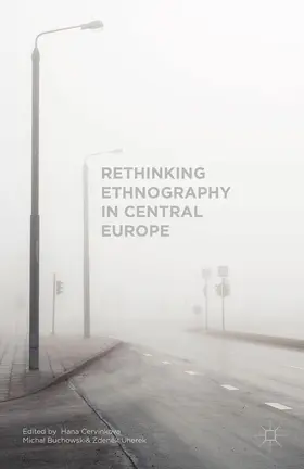 Cervinkova / Uherek / Buchowski |  Rethinking Ethnography in Central Europe | Buch |  Sack Fachmedien