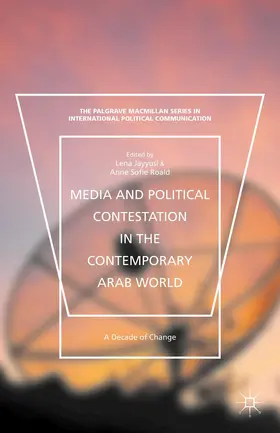 Jayyusi / Roald |  Media and Political Contestation in the Contemporary Arab World | Buch |  Sack Fachmedien