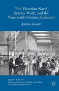 Gooch |  The Victorian Novel, Service Work, and the Nineteenth-Century Economy | Buch |  Sack Fachmedien