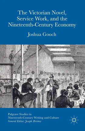 Gooch | The Victorian Novel, Service Work, and the Nineteenth-Century Economy | E-Book | sack.de