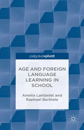 Lambelet / Berthele |  Age and Foreign Language Learning in School | eBook | Sack Fachmedien