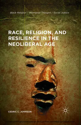 Johnson |  Race, Religion, and Resilience in the Neoliberal Age | eBook | Sack Fachmedien