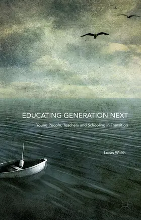 Walsh | Educating Generation Next | Buch | 978-1-137-52639-7 | www.sack.de
