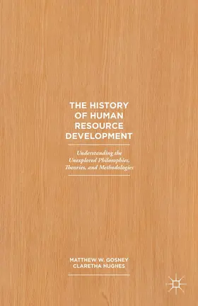Hughes / Gosney |  The History of Human Resource Development | Buch |  Sack Fachmedien
