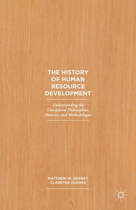 Hughes / Gosney |  The History of Human Resource Development | Buch |  Sack Fachmedien
