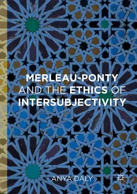 Daly |  Merleau-Ponty and the Ethics of Intersubjectivity | Buch |  Sack Fachmedien