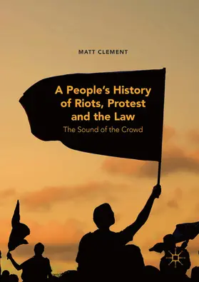 Clement | A People’s History of Riots, Protest and the Law | E-Book | www.sack.de