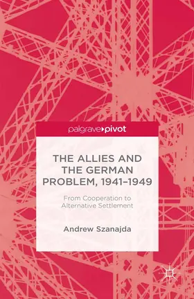 Szanajda | The Allies and the German Problem, 1941-1949 | E-Book | www.sack.de