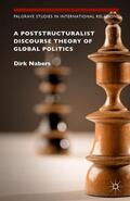 Nabers |  A Poststructuralist Discourse Theory of Global Politics | Buch |  Sack Fachmedien