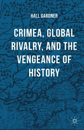 Gardner | Crimea, Global Rivalry, and the Vengeance of History | E-Book | www.sack.de
