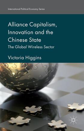 Higgins | Alliance Capitalism, Innovation and the Chinese State | Buch | 978-1-137-52964-0 | sack.de