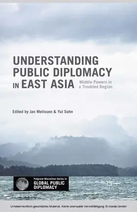 Melissen / Sohn |  Understanding Public Diplomacy in East Asia | eBook | Sack Fachmedien
