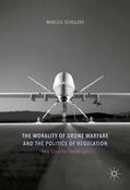 Schulzke |  The Morality of Drone Warfare and the Politics of Regulation | Buch |  Sack Fachmedien