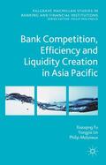 Genetay / Lin / Molyneux |  Bank Competition, Efficiency and Liquidity Creation in Asia Pacific | Buch |  Sack Fachmedien