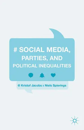 Spierings / Jacobs |  Social Media, Parties, and Political Inequalities | Buch |  Sack Fachmedien