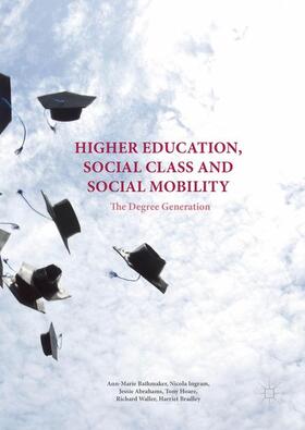 Bathmaker / Ingram / Bradley | Higher Education, Social Class and Social Mobility | Buch | 978-1-137-53480-4 | sack.de