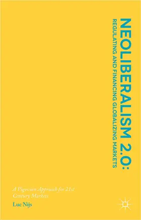 Nijs | Neoliberalism 2.0: Regulating and Financing Globalizing Markets | Buch | 978-1-137-53554-2 | sack.de