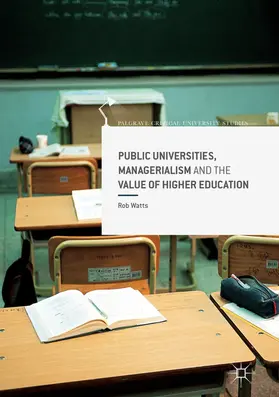 Watts |  Public Universities, Managerialism and the Value of Higher Education | eBook | Sack Fachmedien