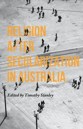 Stanley |  Religion After Secularization in Australia | Buch |  Sack Fachmedien