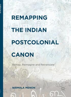 Menon | Remapping the Indian Postcolonial Canon | Buch | 978-1-137-53797-3 | sack.de