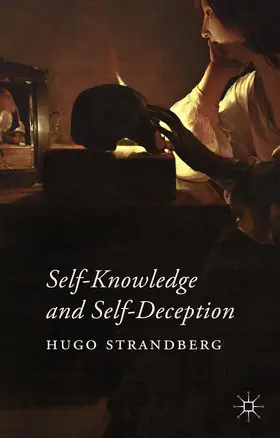 Strandberg |  Self-Knowledge and Self-Deception | Buch |  Sack Fachmedien