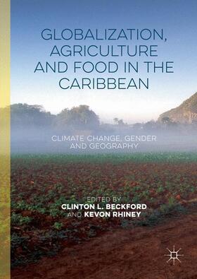Rhiney / Beckford | Globalization, Agriculture and Food in the Caribbean | Buch | 978-1-137-53836-9 | sack.de